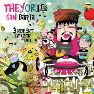 Dan_Barta_a_Robert_Balzar_Trio___Theyories_WEB.jpg